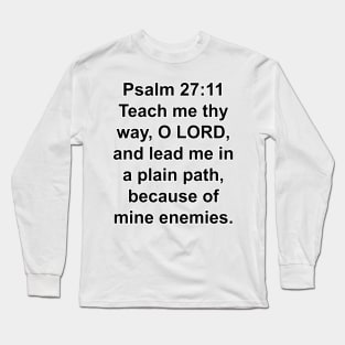 Psalm 27:11  King James Version (KJV) Bible Verse Typography Long Sleeve T-Shirt